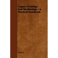 Copper Flashings And Weatherings - A Practical Handbook