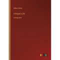 A Rogue's Life: in large print