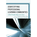 Demystifying Professional Learning Communities: School Leadership at Its Best