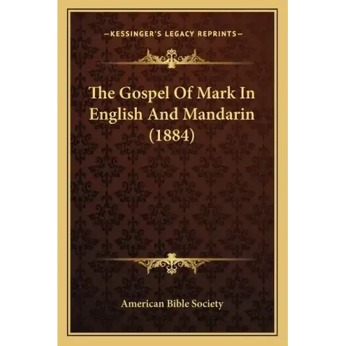 The Gospel Of Mark In English And Mandarin (1884)