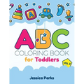 ABC Coloring Book for Toddlers: Alphabet Activity Coloring Book for Boys and Girls, Kids & Toddlers
