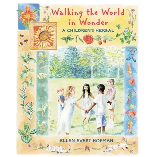Walking the World in Wonder: A Children's Herbal