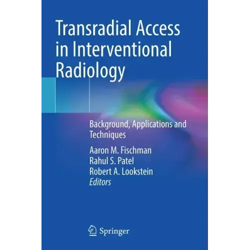 Transradial Access in Interventional Radiology: Background, Applications and Techniques