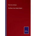 The Rise of our Indian Empire