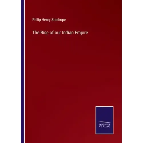 The Rise of our Indian Empire