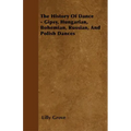 The History Of Dance - Gipsy, Hungarian, Bohemian, Russian, And Polish Dances