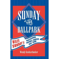 Sunday at the Ballpark: Billy Sunday's Professional Baseball Career, 1883-1890