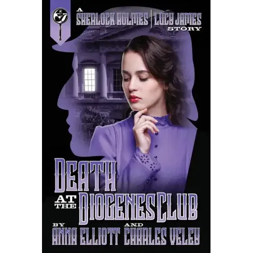 Death at the Diogenes Club: A Sherlock Holmes and Lucy James Mystery