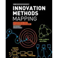 Innovation Methods Mapping: De-mystifying 80+ Years of Innovation Process Design