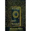 Silence Isn't Golden