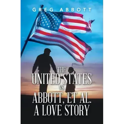 The United States Vs. Abbott, Et Al. a Love Story