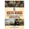 El Nuevo Mundo: Una guía fascinante sobre las Américas, la era de los descubrimientos, Cristóbal Colón y el comercio transatlántico de esclavos