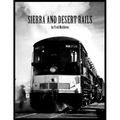 Sierra and Desert Rails'': Donner, Feather River, Owens Valley at the End of the Steam End