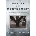 Murder in Montgomery: The Most Heinous Crime You Never Heard Of