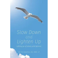 Slow Down and Lighten Up: Letting Go of Stress and Tension