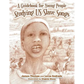 A Guidebook for Young People Studying Us Slave Songs