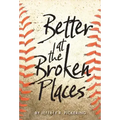 Better at the Broken Places