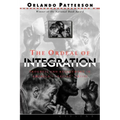 The Ordeal of Integration: Process and Resentment in America's Racial Crisis