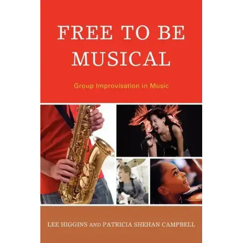 Free to Be Musical: Group Improvisation in Music