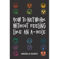 How to Network Without Feeling Like an A-Hole