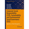 Corporate Social Responsibility (Csr), Sustainability and Environmental Social Governance (Esg): Approaches to Ethical Management