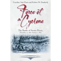 Force of a Cyclone: The Battle of Stones River: December 31, 1862-January 2, 1863