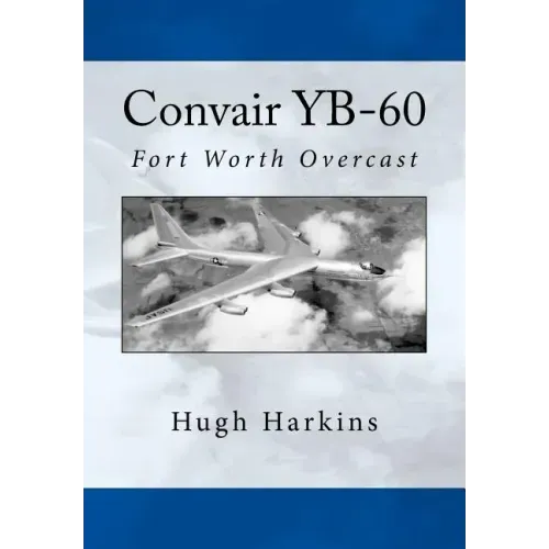 Convair YB-60: Fort Worth Overcast