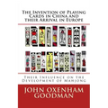 The Invention of Playing Cards in China and their Arrival in Europe: Their Influence on the Development of Mahjong