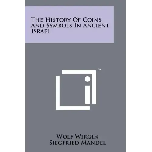 The History Of Coins And Symbols In Ancient Israel