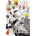 Mel Blanc: The Man of a Thousand Voices