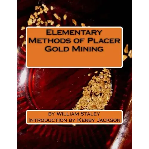Elementary Methods of Placer Gold Mining