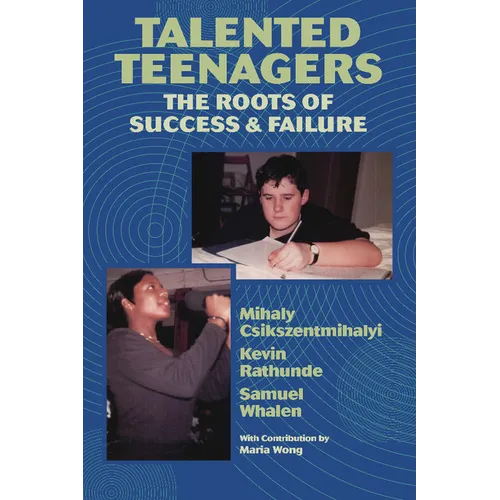 Talented Teenagers: The Roots of Success and Failure