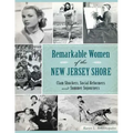 Remarkable Women of the New Jersey Shore: Clam Shuckers, Social Reformers and Summer Sojourners