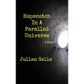 Hopscotch In A Parallel Universe