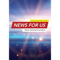 News for US: Citizen-Centered Journalism