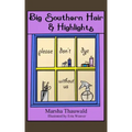 Big Southern Hair & Highlights: Please Don't Dye Without Us