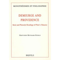 Demiurge and Providence: Stoic and Platonist Readings of Plato's Timaeus