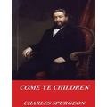 Come Ye Children