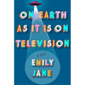On Earth as It Is on Television