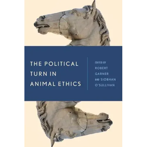 The Political Turn in Animal Ethics