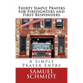 Thirty Simple Prayers for Firefighters and First Responders