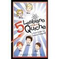 5 Lesbians Eating a Quiche