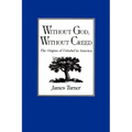 Without God, Without Creed: The Origins of Unbelief in America