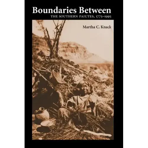Boundaries Between: The Southern Paiutes, 1775-1995