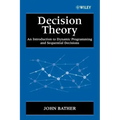 Decision Theory: An Introduction to Dynamic Programming and Sequential Decisions