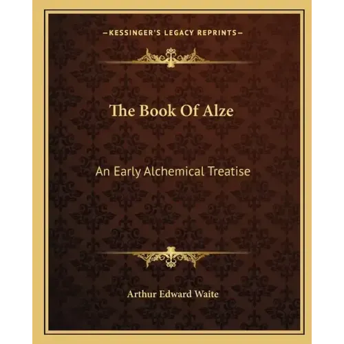 The Book of Alze: An Early Alchemical Treatise