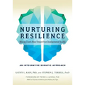 Nurturing Resilience: Helping Clients Move Forward from Developmental Trauma--An Integrative Somatic Approach