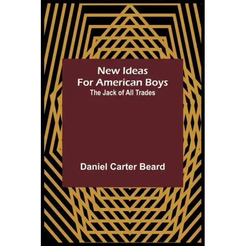 New Ideas for American Boys; The Jack of All Trades