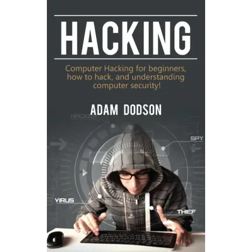 Hacking: Computer Hacking for beginners, how to hack, and understanding computer security!