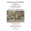 The Boys in White: The Experience of a Hospital Agent in and Around Washington